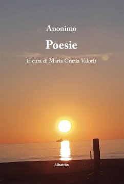 Poesie. A cura di Maria Grazia Valori (eBook, ePUB) - Anonimo
