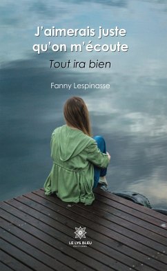 J’aimerais juste qu’on m’écoute (eBook, ePUB) - Lespinasse, Fanny