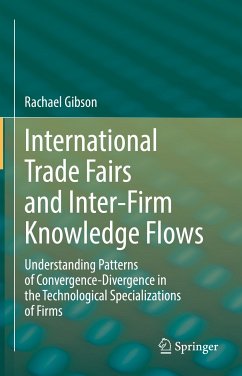 International Trade Fairs and Inter-Firm Knowledge Flows (eBook, PDF) - Gibson, Rachael