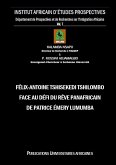 Félix-Antoine Tshisekedi Tshilombo face au Défi du Rêve Panafricain de Patrice Émery Lumumba (eBook, ePUB)