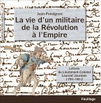 La vie d'un militaire de la Révolution à l'Empire (eBook, ePUB)