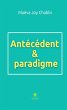 Antécédent & paradigme (eBook, ePUB) - Bild 1