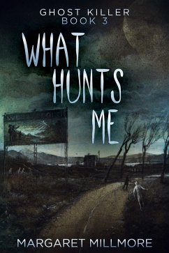 What Hunts Me (eBook, ePUB) - Millmore, Margaret