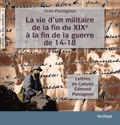 La vie d'un militaire de la fin du XIX° à la fin de la guerre de 14-18 (eBook, ePUB) - Ponsignon, Jean