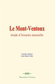 Le Mont-Ventoux : étude d'histoire naturelle (eBook, ePUB)
