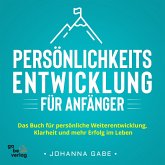 Persönlichkeitsentwicklung für Anfänger (MP3-Download)