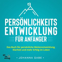 Persönlichkeitsentwicklung für Anfänger (MP3-Download) - Gabe, Johanna