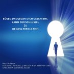 Böses, das gegen dich geschieht, kann der Schlüssel zu deinem Erfolg sein (MP3-Download)