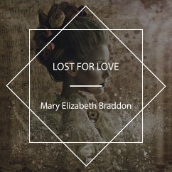 Lost for Love (MP3-Download) - Braddon, Mary Elizabeth