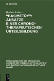 "Basimetry": Ansätze einer chronotherapeutischen Urteilsbildung (eBook, PDF)