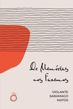 De Memórias nos Fazemos (eBook, ePUB) - Matos, Violante Saramago