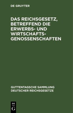 Cover Das Reichsgesetz, betreffend die Erwerbs- und Wirtschaftsgenossenschaften (eBook, PDF)