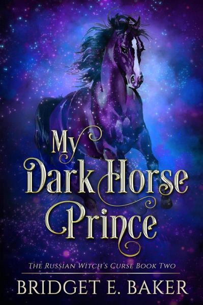 My Dark Horse Prince (The Russian Witch's Curse, #2) (eBook, ePUB) My Dark Horse Prince (The Russian Witch's Curse, #2) (eBook, ePUB)