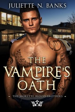 The Vampire's Oath (The Moretti Blood Brothers, #10) (eBook, ePUB) - Banks, Juliette N
