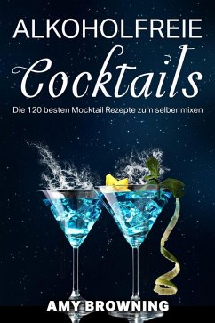 Alkoholfreie Cocktails (eBook, ePUB) - Browning, Amy