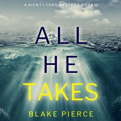 All He Takes (A Nicky Lyons FBI Suspense Thriller—Book 6) (MP3-Download) - Pierce, Blake
