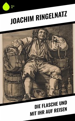 Cover Die Flasche und mit ihr auf Reisen (eBook, ePUB)