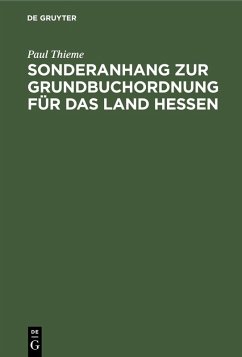 Sonderanhang zur Grundbuchordnung für das Land Hessen (eBook, PDF) - Thieme, Paul
