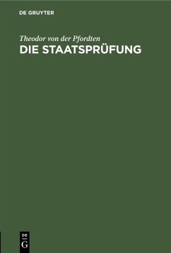 Die Staatsprüfung (eBook, PDF) - Pfordten, Theodor von der