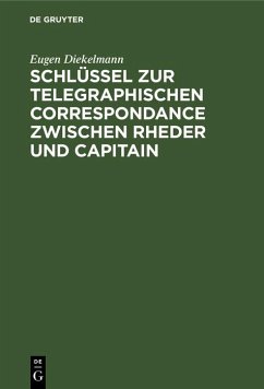 Cover Schlüssel zur telegraphischen Correspondance zwischen Rheder und Capitain (eBook, PDF)