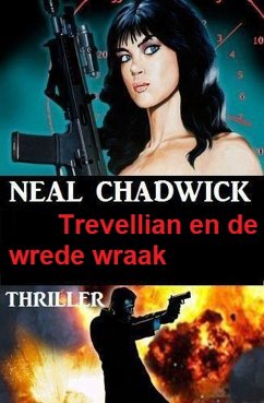 Trevellian en de wrede wraak: Thriller (eBook, ePUB) - Chadwick, Neal