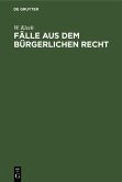 Fälle aus dem bürgerlichen Recht (eBook, PDF) Fälle aus dem bürgerlichen Recht (eBook, PDF)