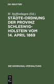 Städte-Ordnung der Provinz Schleswig-Holstein vom 14. April 1869 (eBook, PDF)