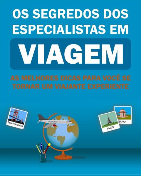Os Segredos Dos Especialistas Em Viagem (eBook, ePUB) Os Segredos Dos Especialistas Em Viagem (eBook, ePUB)