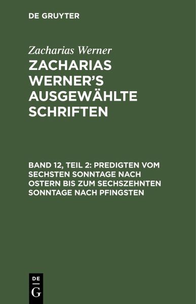 Predigten vom sechsten Sonntage nach Ostern bis zum sechszehnten Sonntage nach Pfingsten (eBook, PDF) Predigten vom sechsten Sonntage nach Ostern bis zum sechszehnten Sonntage nach Pfingsten (eBook, PDF)