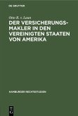 Der Versicherungsmakler in den Vereinigten Staaten von Amerika (eBook, PDF) Der Versicherungsmakler in den Vereinigten Staaten von Amerika (eBook, PDF)