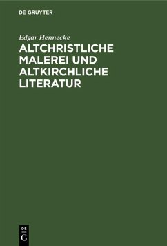 Altchristliche Malerei und altkirchliche Literatur (eBook, PDF) - Hennecke, Edgar
