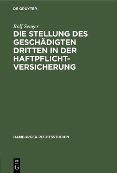 Die Stellung des geschädigten Dritten in der Haftpflichtversicherung (eBook, PDF) - Senger, Rolf