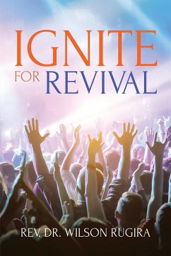 Ignite For Revival (eBook, ePUB) - Wilson Rugira, Rev.