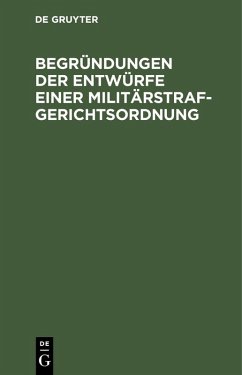 Cover Begründungen der Entwürfe einer Militärstrafgerichtsordnung (eBook, PDF)