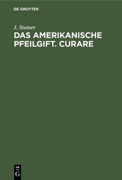 Das amerikanische Pfeilgift. Curare (eBook, PDF)