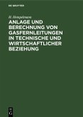 Anlage und Berechnung von Gasfernleitungen in technische und wirtschaftlicher Beziehung (eBook, PDF)