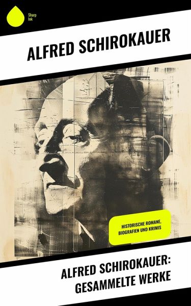 Alfred Schirokauer: Gesammelte Werke (eBook, ePUB)