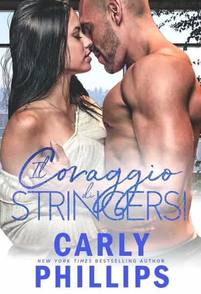 Il coraggio di stringersi (Il coraggio di amarsi, #4) (eBook, ePUB)