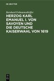 Herzog Karl Emanuel I. von Savoyen und die deutsche Kaiserwahl von 1619 (eBook, PDF)