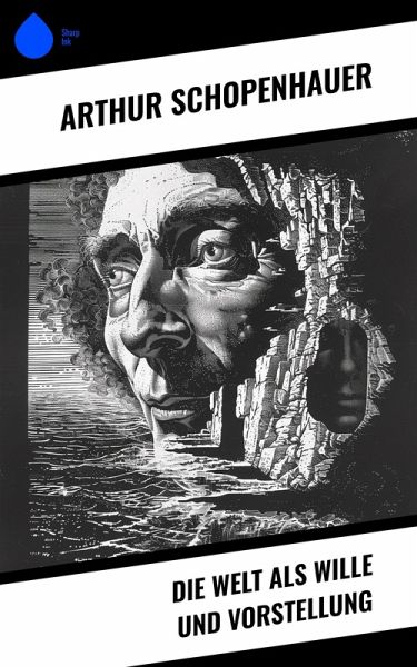 Die Welt als Wille und Vorstellung (eBook, ePUB)