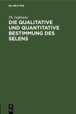 Die qualitative und quantitative Bestimmung des Selens (eBook, PDF)