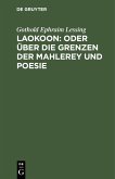 Laokoon: oder über die Grenzen der Mahlerey und Poesie (eBook, PDF)