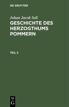 Johan Jacob Sell: Geschichte des Herzogthums Pommern. Teil 2 (eBook, PDF) - Sell, Johan Jacob