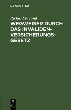 Wegweiser durch das Invalidenversicherungsgesetz (eBook, PDF) - Freund, Richard