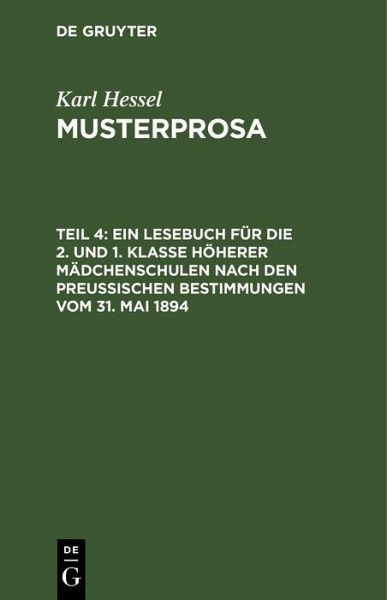 Ein Lesebuch für die 2. und 1. Klasse höherer Mädchenschulen nach den preußischen Bestimmungen vom 31. Mai 1894 (eBook, PDF)