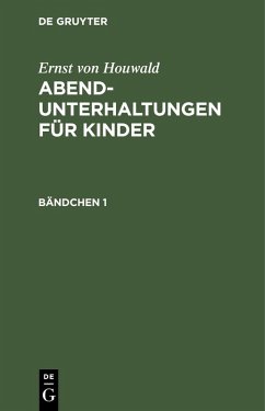 Cover Ernst von Houwald: Abend-Unterhaltungen für Kinder. Bändchen 1 (eBook, PDF)