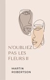 N'oubliez Pas Les Fleurs ¿ (eBook, ePUB)