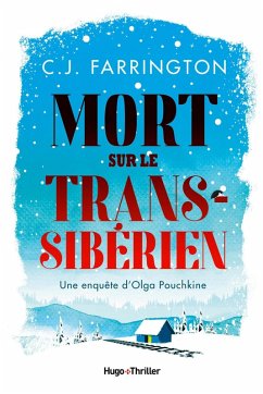 Mort sur le Transsibérien - Une enquête d'Olga Pouchkine (eBook, ePUB) - Farrington, C. J.