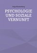 Psychologie und soziale Vernunft... - Bild 1