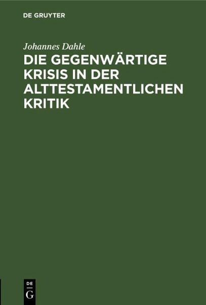 Die gegenwärtige Krisis in der alttestamentlichen Kritik (eBook, PDF)